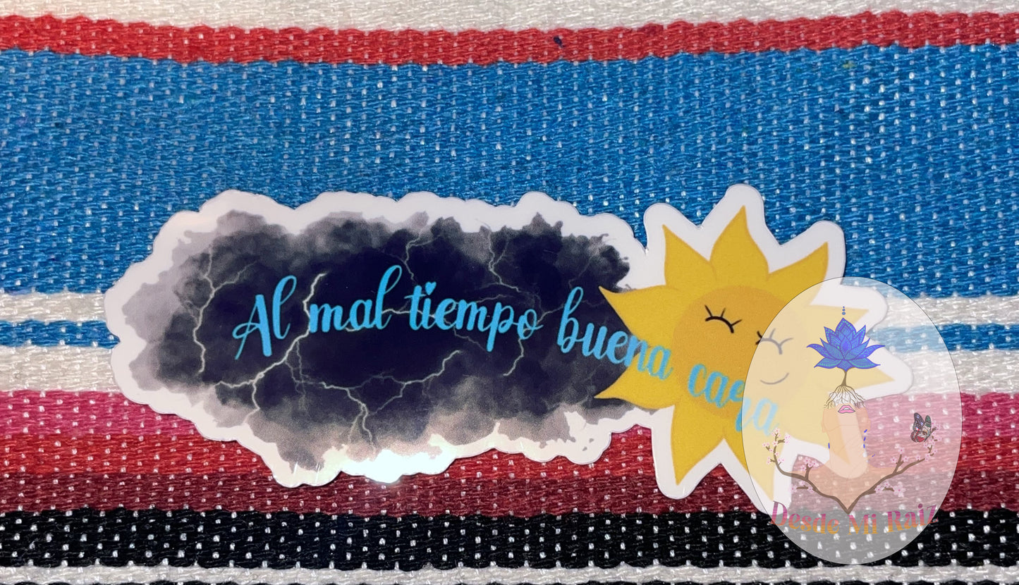 Al mal tiempo buena cara Sticker